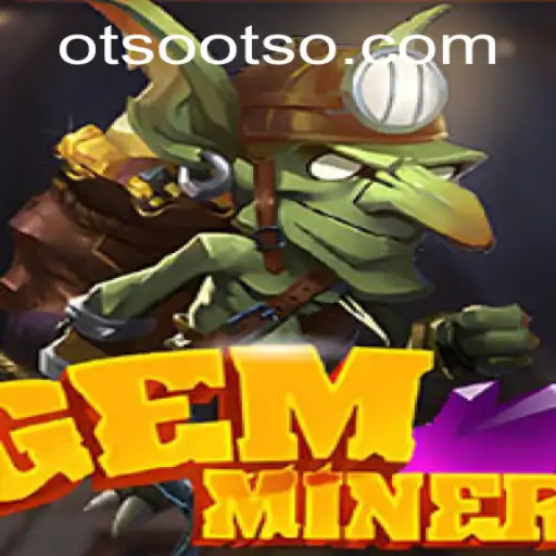Discover the Thrills of GemMiner: Your Ultimate Guide to Otso Casino's Newest Game